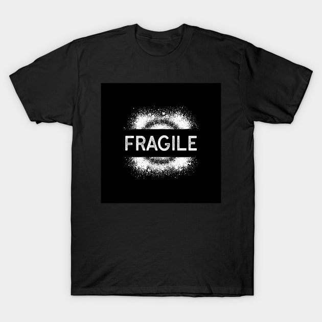 Fragile T-Shirt by Preston James Designs